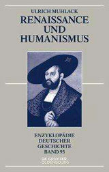 Cover des Buchs: Ulrich Muhlack: Renaissance und Humanismus. (Enzyklopädie Deutscher Geschichte, Bd. 93) De Gruyter Oldenbourg, 2016.
