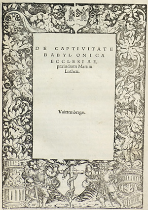 Erste Seite von Luthers Schrift De captivitate Babylonica ecclesiae (Google Books)