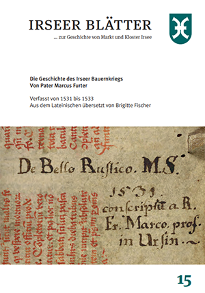 Cover der Irseer Blätter Heft 15 / Oktober 2025. Pater Marcus Furter: Die Geschichte des Irseer Bauernkriegs